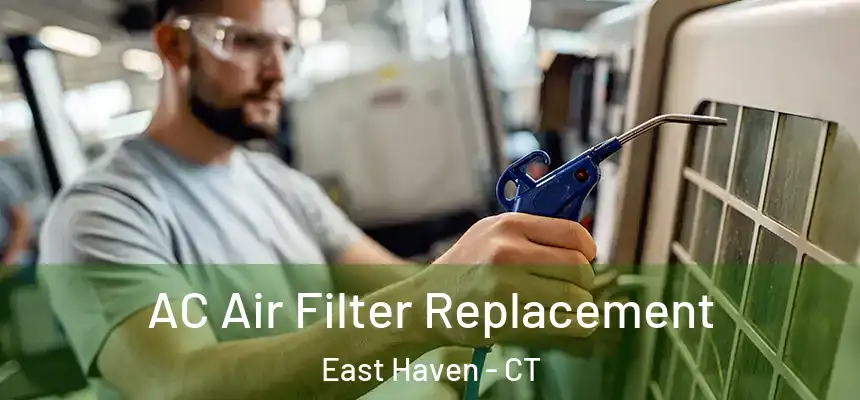 AC Air Filter Replacement East Haven - CT