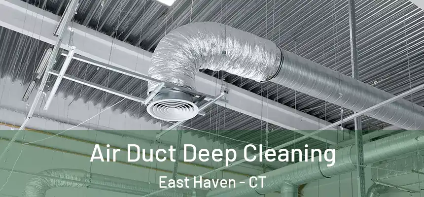  Air Duct Deep Cleaning East Haven - CT
