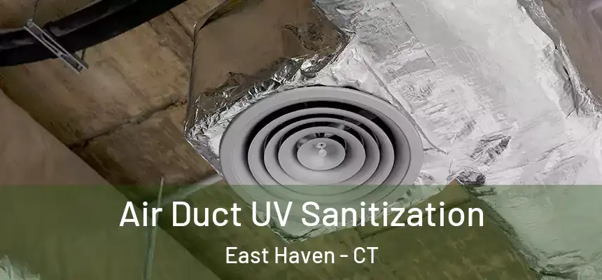  Air Duct UV Sanitization East Haven - CT