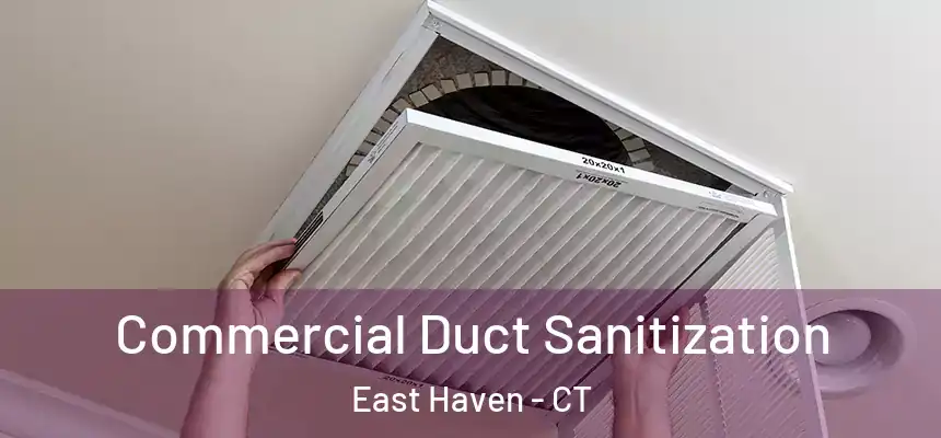  Commercial Duct Sanitization East Haven - CT