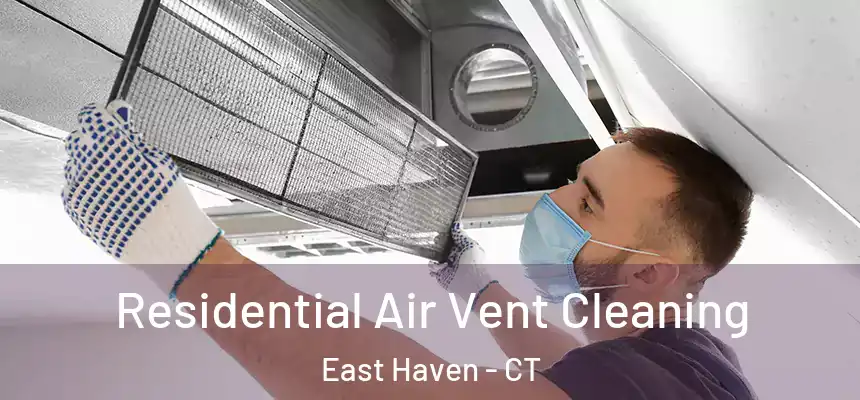 Residential Air Vent Cleaning East Haven - CT