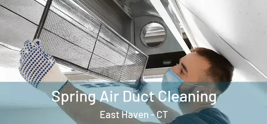  Spring Air Duct Cleaning East Haven - CT